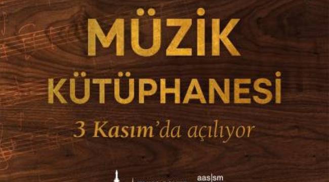 AASSM Müzik Kütüphanesi yarın açılıyor