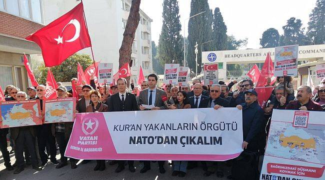 Vatan Partisi İzmir İl Başkanlığı: "Nato'dan Çıkalım Bağımsız Olalım"