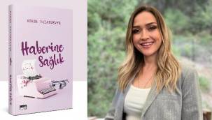 ''HABERİNE SAĞLIK''